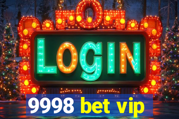 9998 bet vip